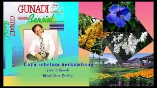 Gunadi bersiul _ Layu sebelum berkembang