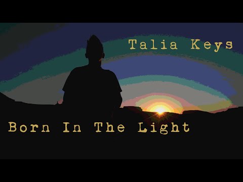 Talia Keys - BORN IN THE LIGHT [Official Video]