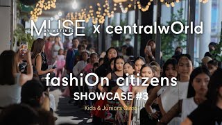 [Kids & Juniors] Muse by Metinee x centralwOrld Showcase: The Fashion Citizens