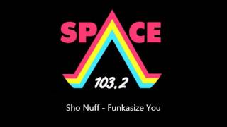 Sho Nuff  Funkasize You