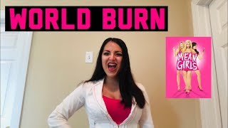 WORLD BURN - Mean Girls Cover