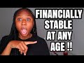 HOW TO BE FINANCIALLY STABLE AT ANY AGE | How to achieve financial stability for beginners!!