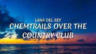 Download lagu Lana Del Rey - Chemtrails Over The Country Club (Lyrics)