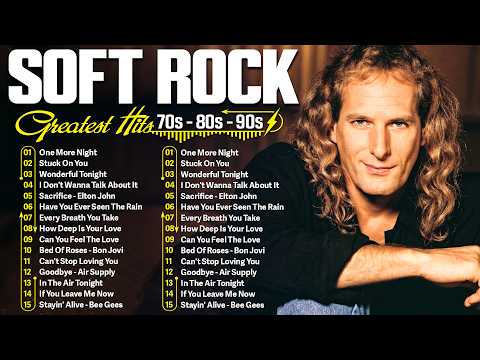 Michael Bolton, Phil Collins, Bee Gees ,Air Supply, Rod Stewart - Soft Rock 70s 80s 90s Playlist