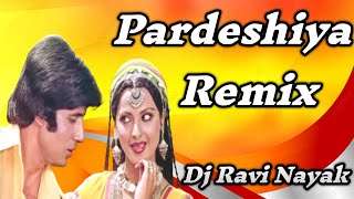 Pardesiya Yeh Sach Hai Piya Remix 2024 Amitabh Bachchan, Rekha DJ Ravi Nayak Mix