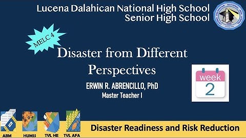 DRRR WEEK2 MELC4: DISASTER FROM DIFFERENT PERSPECTIVES