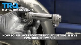 How to Replace Front Tie Rod Adjusting Sleeve 1994-2004 Chevy S-10