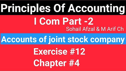 I com -2|Chap #4 |Exer#12 |Accounts of joint stock company| Principles of Accounting by Sohail Afzal