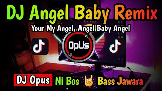 Video thumbnail of "DJ ANGEL BABY REMIX TERBARU FULL BASS 2022 - DJ Opus"