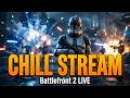 Afternoon Battlefront 2 Chill Stream | Supremacy
