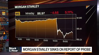 Morgan Stanley Sinks on Report of Probe | Stock of the Hour