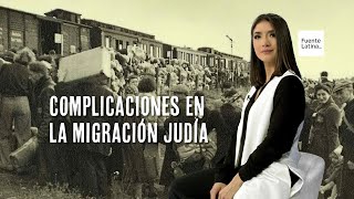 Complicaciones en la migración judía | Explicado