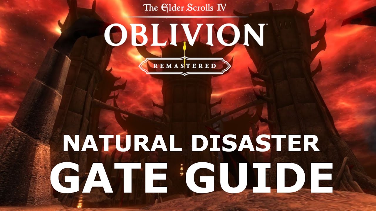 Natural Disaster Oblivion Gate Guide - YouTube