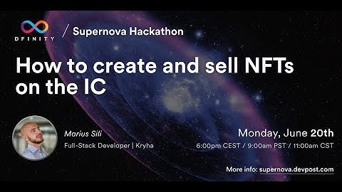 Supernova Hackathon | How to create and sell NFTs on the IC