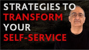 4 Strategies to Optimise Self-Service and Strengthen Customer Support | A–Z of Digital Acceleration