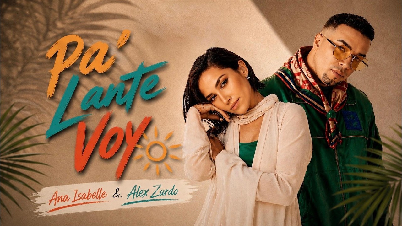 Ana Isabelle & Alex Zurdo - PA' LANTE VOY (Visualizer)