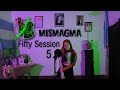 Mismagma  fifty fifty session 5