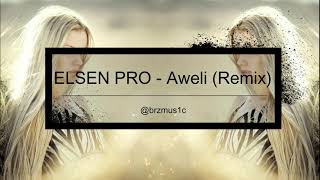 Elsen Pro - Aweli (Remix)