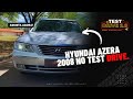 TEST DRIVE 2 0 HYUNDAI AZERA 2008 