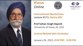 iFocus Online #173, Retina #25,  CRVO by Prof Sohan Singh Hayreh, International MasterClass