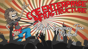 CCIE Enterprise Infrastructure Lesson 9 - Multiple Spanning Tree Protocol