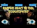 Rappers React To TOOL "Disgustipated"