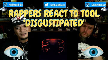 Rappers React To TOOL "Disgustipated"