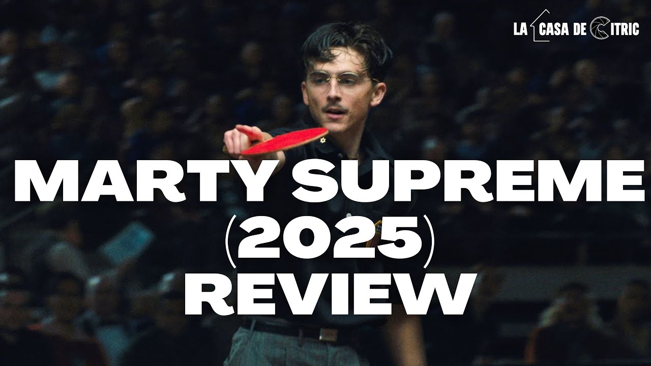 MARTY SUPREME (2025) // REVIEW - La Casa de Citric