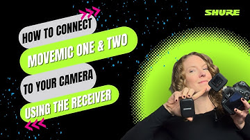 How to Quickly Pair and Connect Your MoveMic to a Camera | Shure