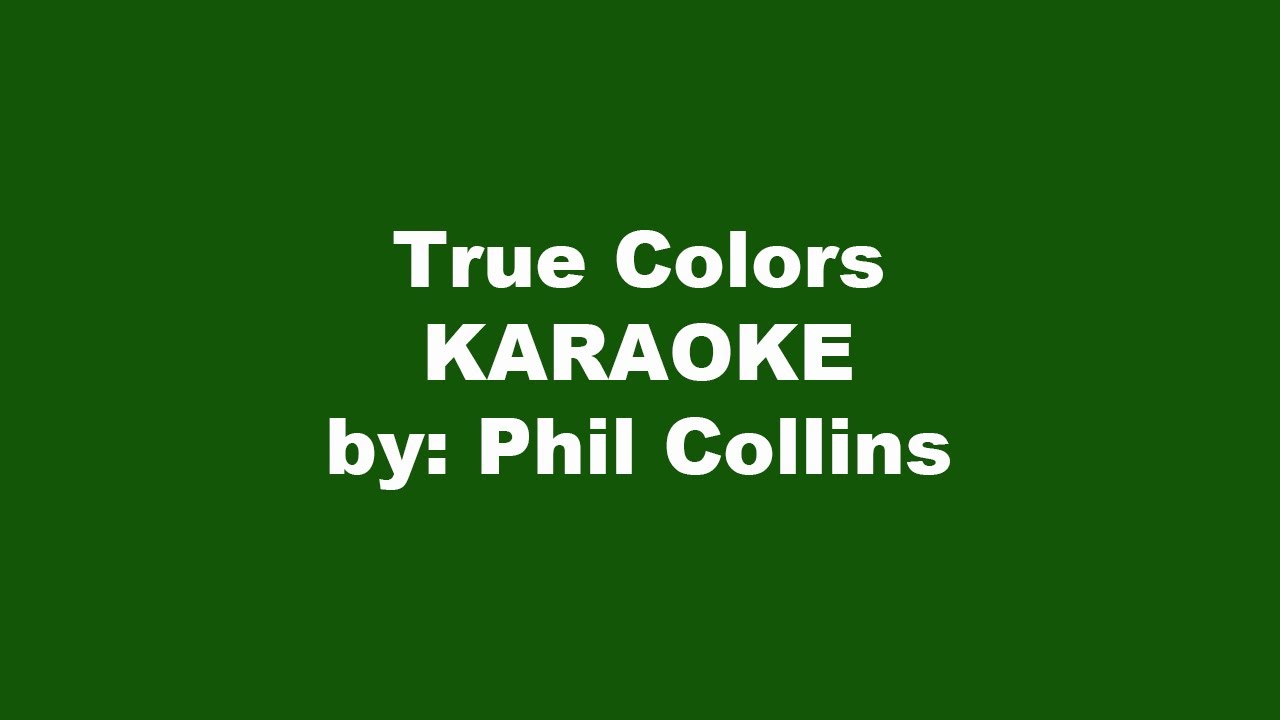Phil Collins True Colors Karaoke YouTube
