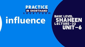 Short Form Practice in Shorthand " influence " Unit- 6, Lecture- 32 | Shaheen Shorthand