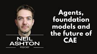 S4 EP1 - Are AI Agents and Foundation Models About to Rewrite CAE?