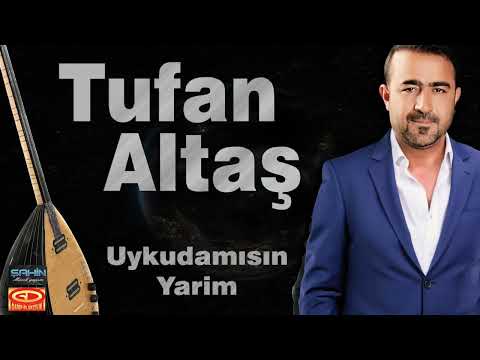 Tufan Altaş - Uykudamısın Sevgili Yarim