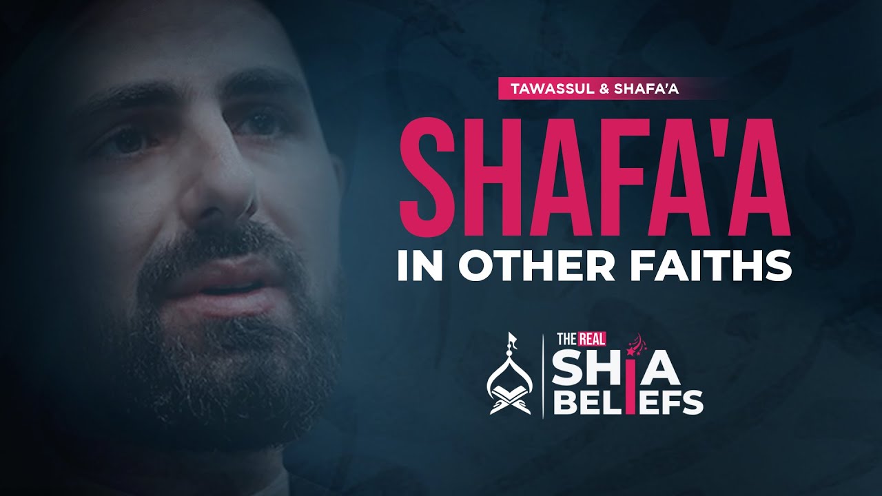 Concept of Shafa'a Held by Jews & Christians | ep 120 | The Real Shia ...