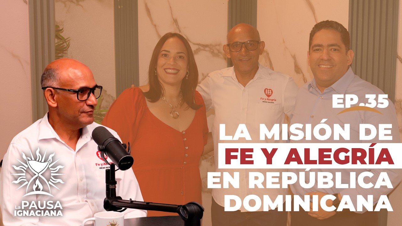 Cuando la educación se convierte en esperanza: La misión de Fe y Alegría en RD - EPISODIO 35