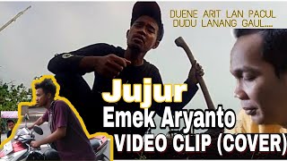 JUJUR EMEK ARYANTO 'CLIP VIDEO COVER' BY AKHRIS ERLINAH