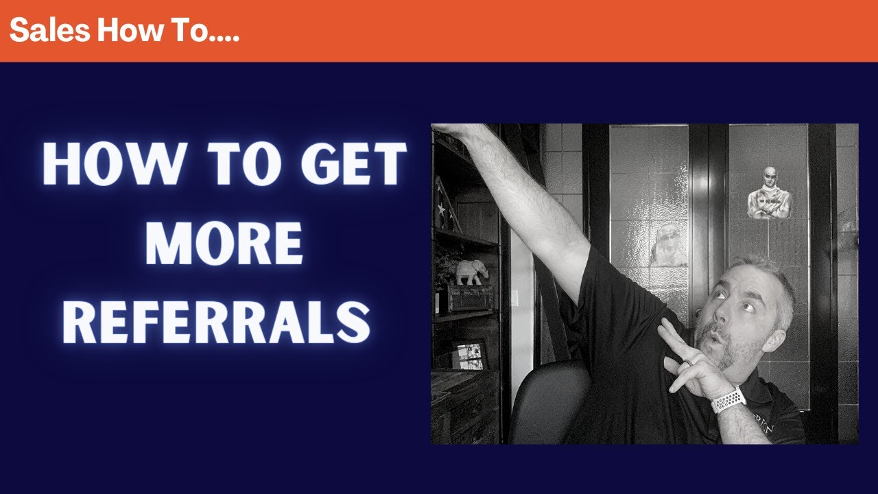 How To Get More Referrals|B2B Sales Tips