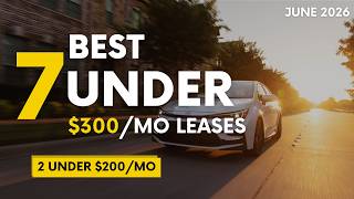 Best Car Lease Deals Under $200 & $300/Mo for June 2026