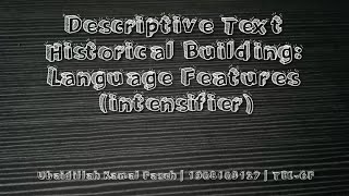 Media Pembelajaran | Descriptive Text Historical Building: Language Features (intensifier) (2)