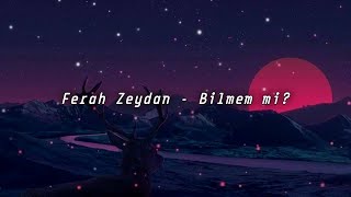 Ferah Zeydan - Bilmem mi ? (Slowed - Reverb) Resimi