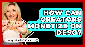 How Can Creators Monetize on DeSo? | CryptoBasics360 News