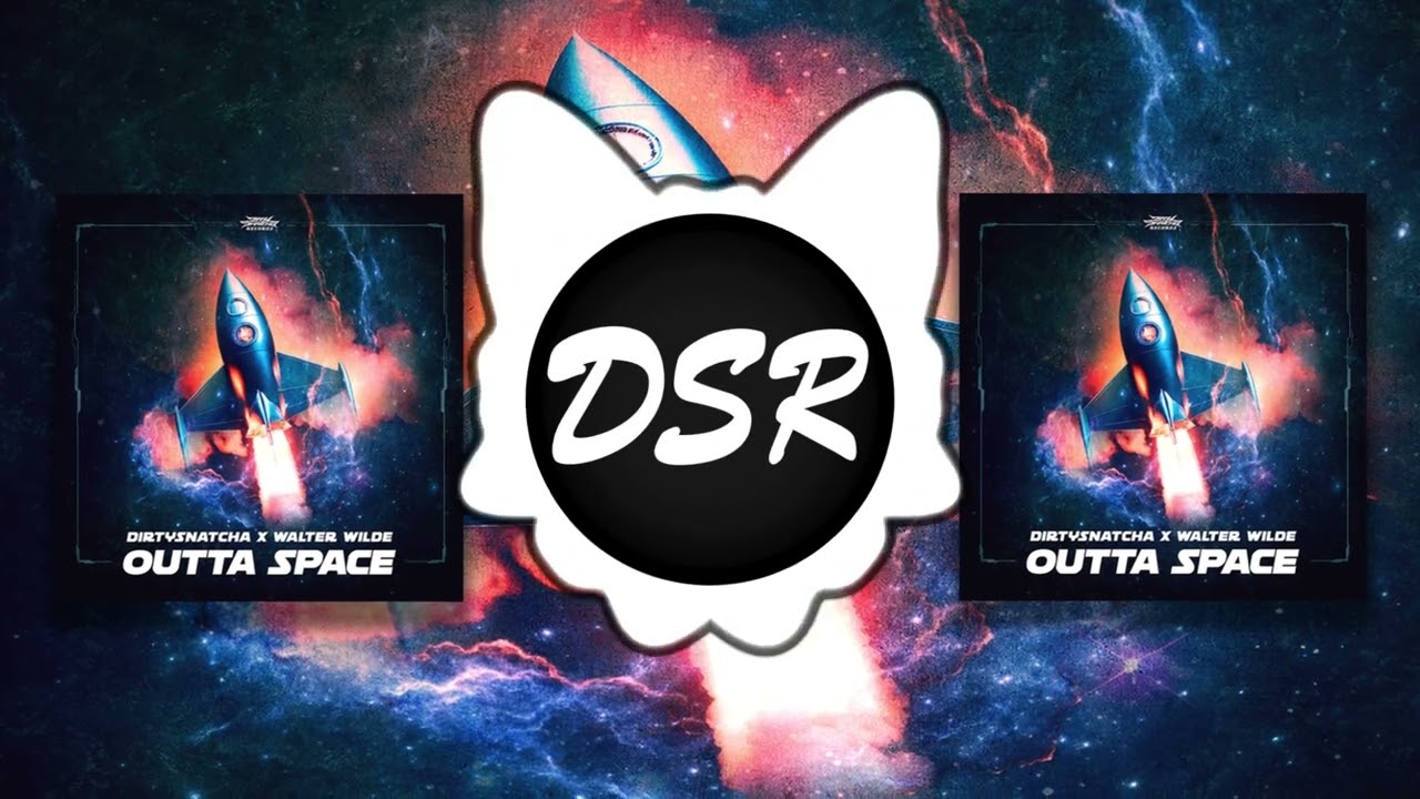 Watch DirtySnatcha & Walter Wilde - Outta Space on YouTube Watch DirtySnatcha & Walter Wilde - Outta Space on YouTube