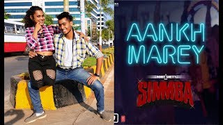 SIMMBA: Aankh Marey | Ranveer Singh, Sara Ali Khan | Tanishk Bagchi, Mika, Neha Kakkar, Kumar Sanu