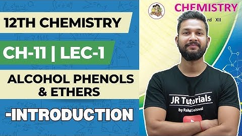 12th Chemistry | Chapter 11 | Alcohol Phenols & Ethers | Lecture 1 | Introduction |