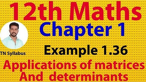 12th maths  / Example 1.36/ Chapter 1/ Applications of matrices and determinants
