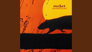 Normal To Me - Rocket