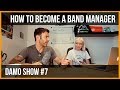 HOW TO BECOME A BAND MANAGER / BAND MANAGEMENT / ADVICE ON MANAGING AN ARTIST