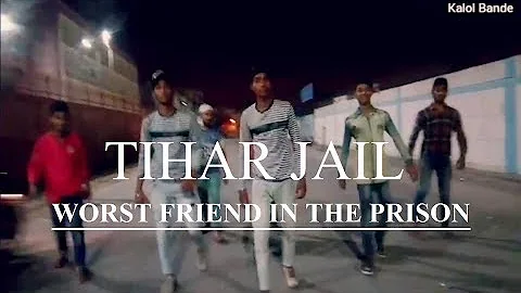 Kalol Bande | Worst Friend in The Prison | Tihar Jail |