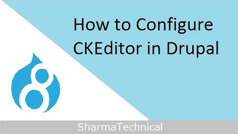 How to Configure CKEditor in Drupal