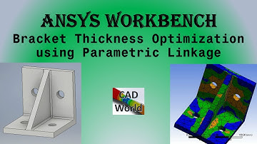 ANSYS Workbench | Bracket Thickness Optimization using Parametric Linkage